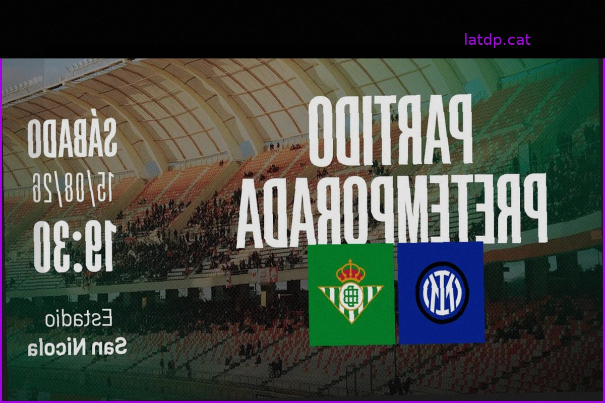 El Betis se enfrenta al Inter de Milán en su último partido de pretemporada